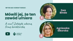Ewa Binda i Agnieszka Sikorska rozmawiają o zakładaniu własnej firmy korektorskiej