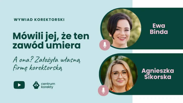 Ewa Binda i Agnieszka Sikorska rozmawiają o zakładaniu własnej firmy korektorskiej